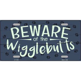 Beware of the Wigglebutts  Novelty License Plate