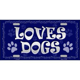 Loves Dogs Novelty Metal License Plate