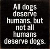 All dogs deserve humans