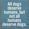 All dogs deserve humans