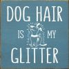 Dog hair is my glitter