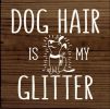 Dog hair is my glitter