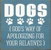 Dogs (God's Way of Apologizing for Your Relatives)