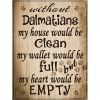 Dalmatians  Without  My House Would Be Clean  Novelty Rectangle Sticker Decal