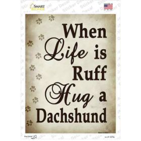 Dachshund  When Life Is Ruff  Novelty Rectangle Sticker Decal (Size: Small)