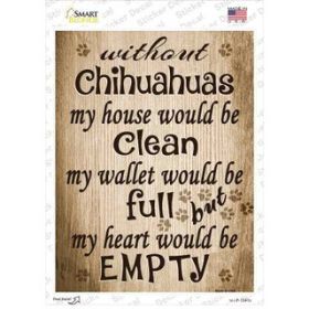 Chihuahuas Without My House Would Be Clean Novelty Rectangle Sticker Decal (Size: Small)