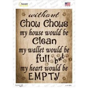 Chow Chows Without My House Would Be Clean Novelty Rectangle Sticker Decal (Size: Small)