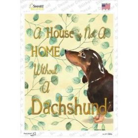 Dachshund  Not A Home Without A   Novelty Rectangle Sticker Decal (Size: Small)