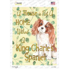 King Charles  Not A Home Without A   Novelty Rectangle Sticker Decal (Size: Small)